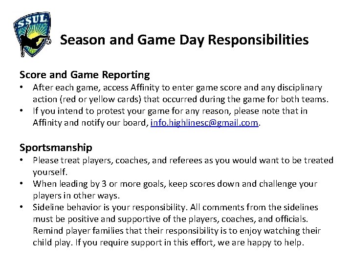 Season and Game Day Responsibilities Score and Game Reporting • After each game, access
