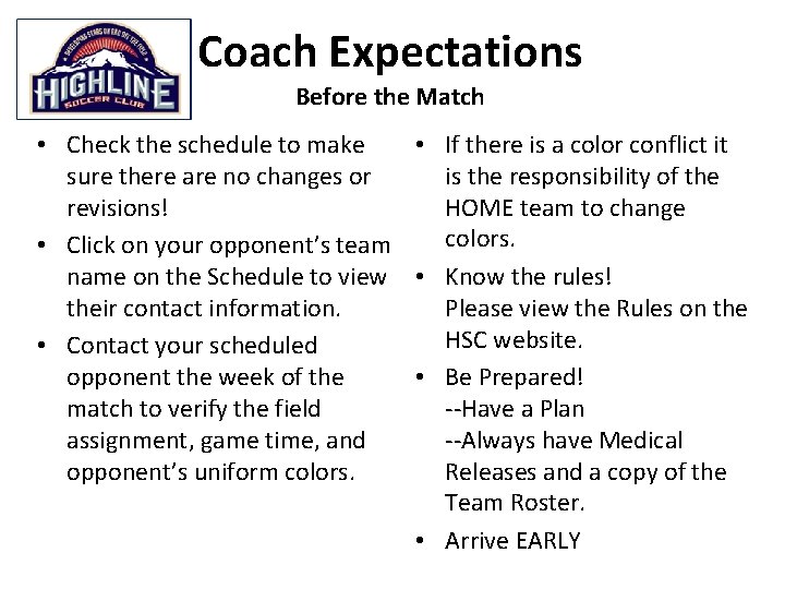 Coach Expectations Before the Match • Check the schedule to make • If there