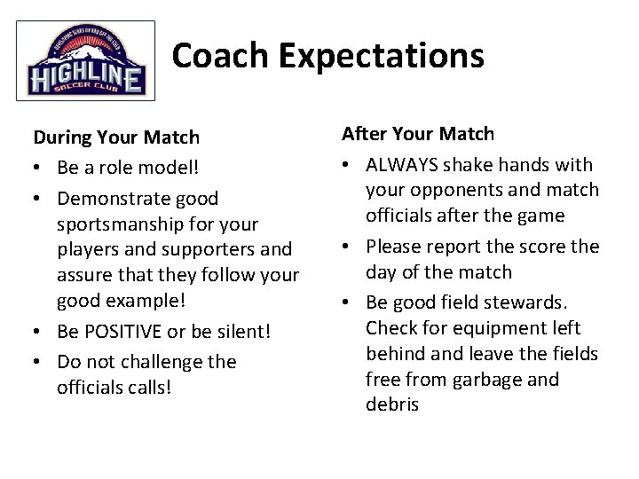 Coach Expectations During Your Match • Be a role model! • Demonstrate good sportsmanship