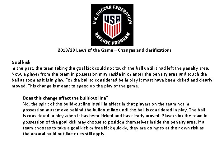 2019/20 Laws of the Game – Changes and clarifications Goal kick In the past,