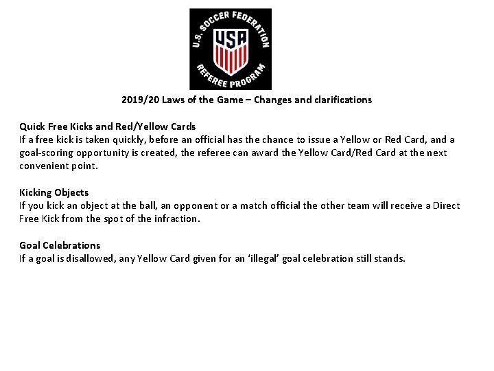 2019/20 Laws of the Game – Changes and clarifications Quick Free Kicks and Red/Yellow