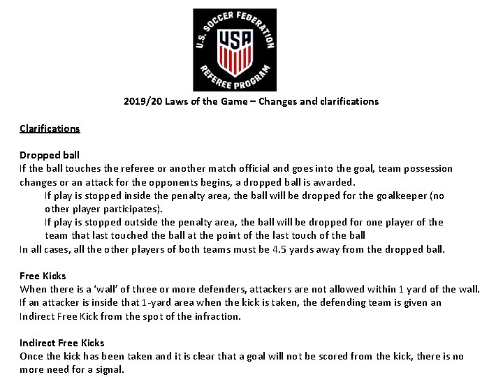 2019/20 Laws of the Game – Changes and clarifications Clarifications Dropped ball If the