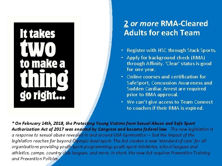2 or more RMA-Cleared Adults for each Team • Register with HSC through Stack