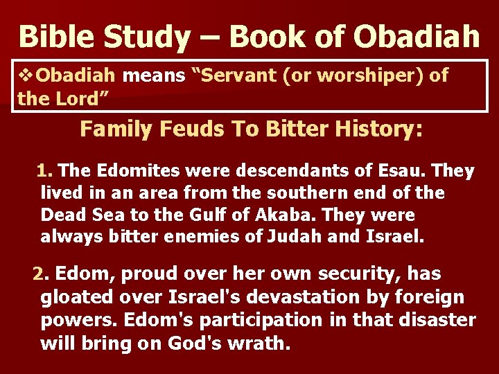 Bible Study – Book of Obadiah v. Obadiah means “Servant (or worshiper) of the