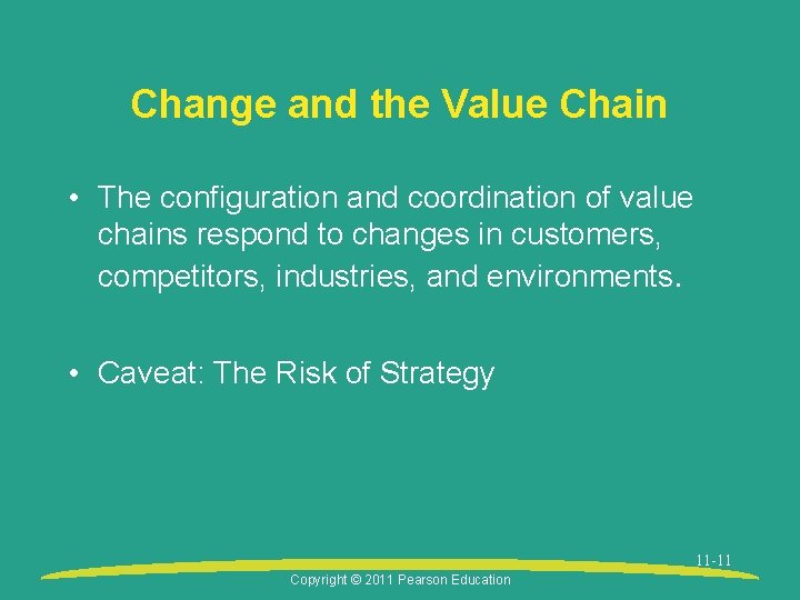 Change and the Value Chain • The configuration and coordination of value chains respond