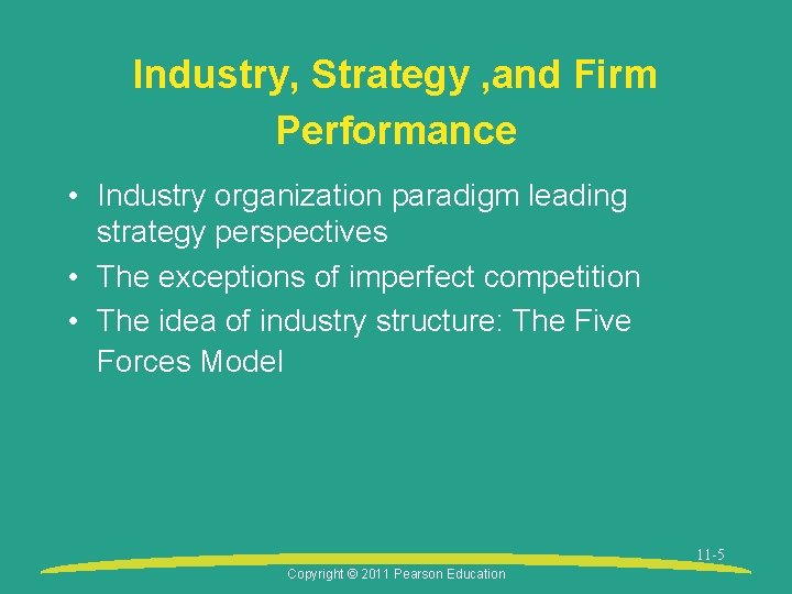 Industry, Strategy , and Firm Performance • Industry organization paradigm leading strategy perspectives •