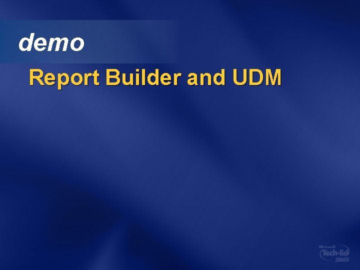 demo Report Builder and UDM demo Report Builder and UDM