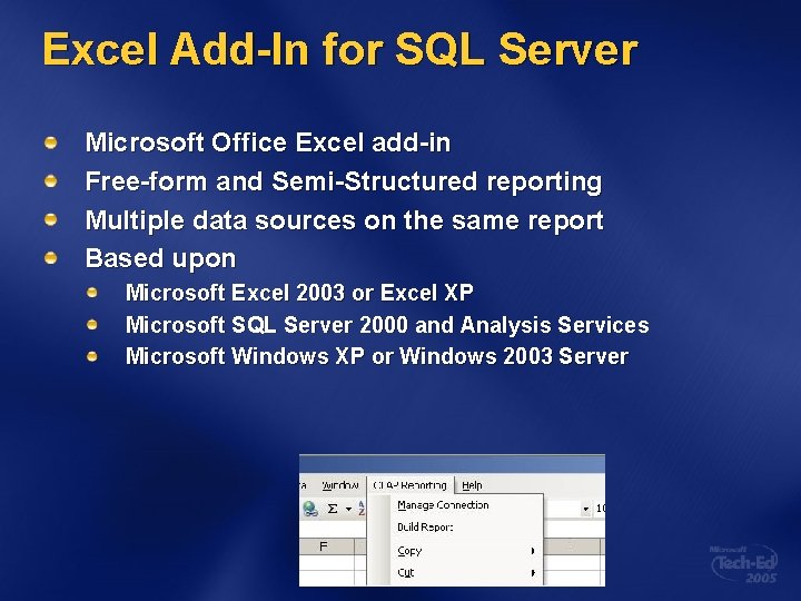 Excel Add-In for SQL Server Microsoft Office Excel add-in Free-form and Semi-Structured reporting Multiple Excel Add-In for SQL Server Microsoft Office Excel add-in Free-form and Semi-Structured reporting Multiple
