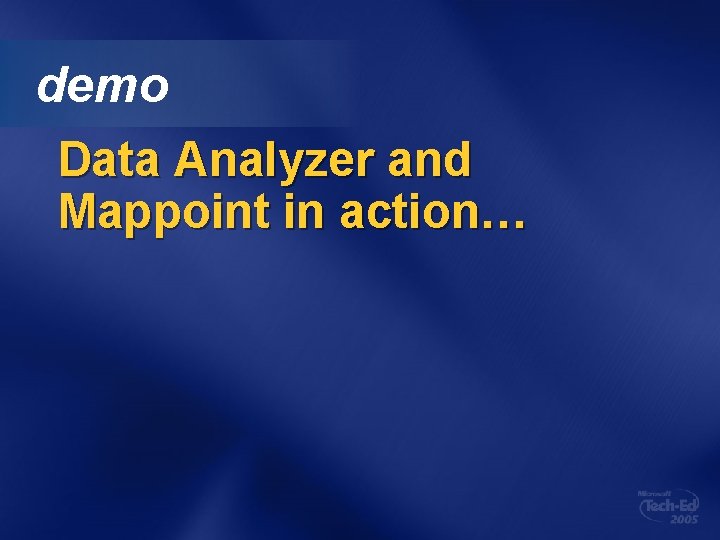demo Data Analyzer and Mappoint in action… demo Data Analyzer and Mappoint in action…