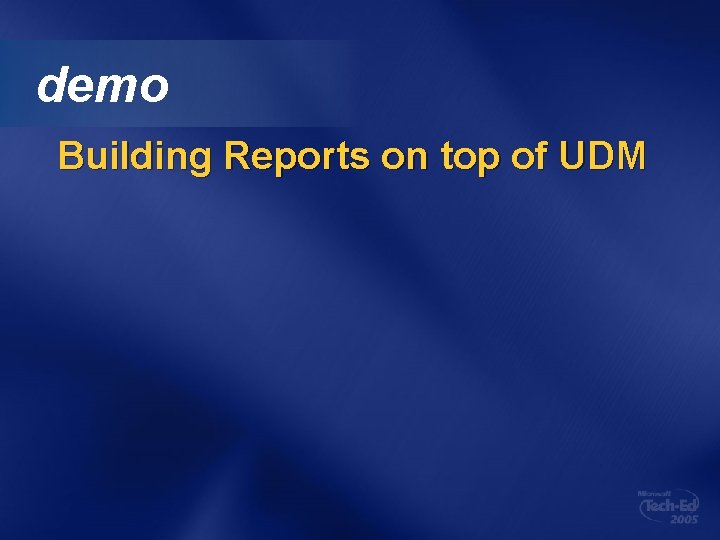 demo Building Reports on top of UDM demo Building Reports on top of UDM