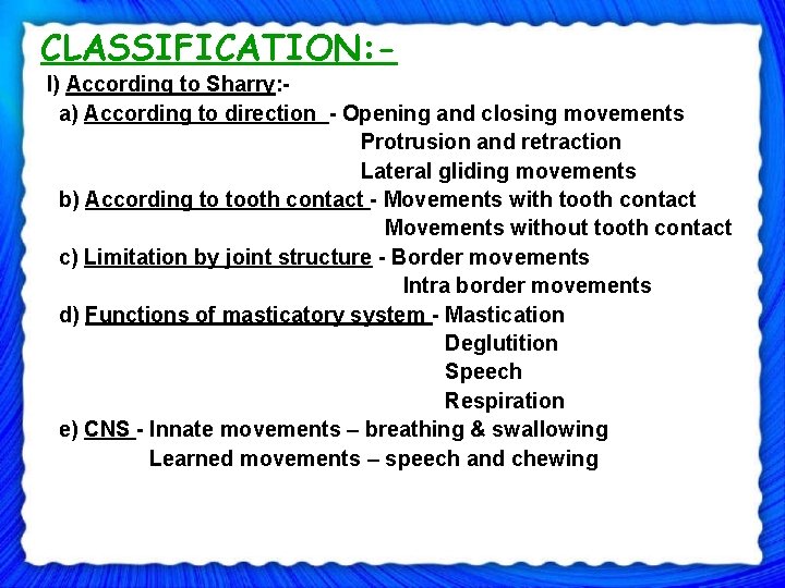 CLASSIFICATION: I) According to Sharry: - a) According to direction - Opening and closing