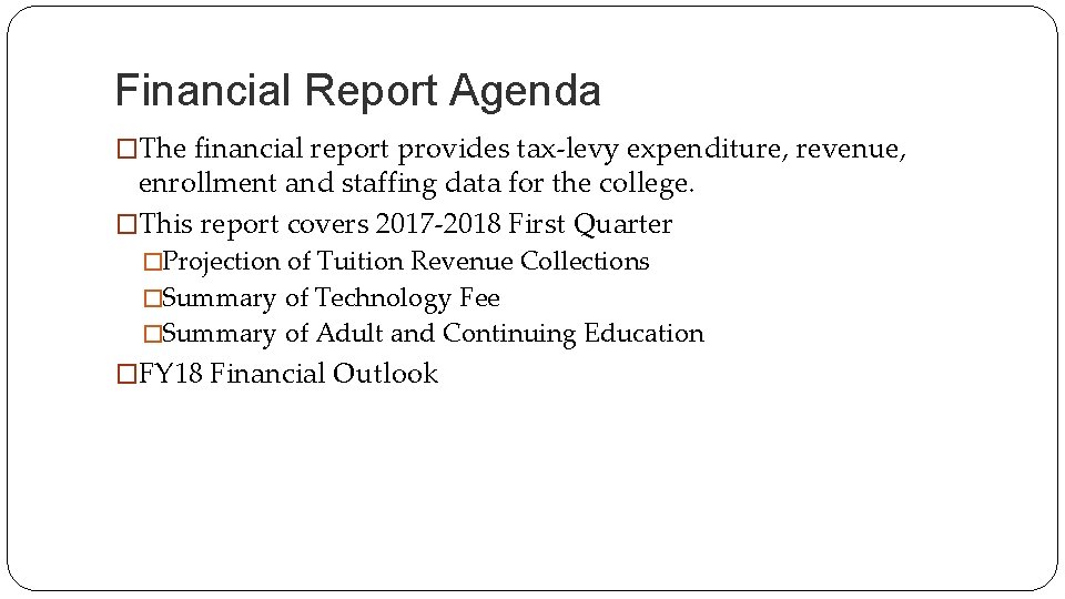 Financial Report Agenda �The financial report provides tax-levy expenditure, revenue, enrollment and staffing data