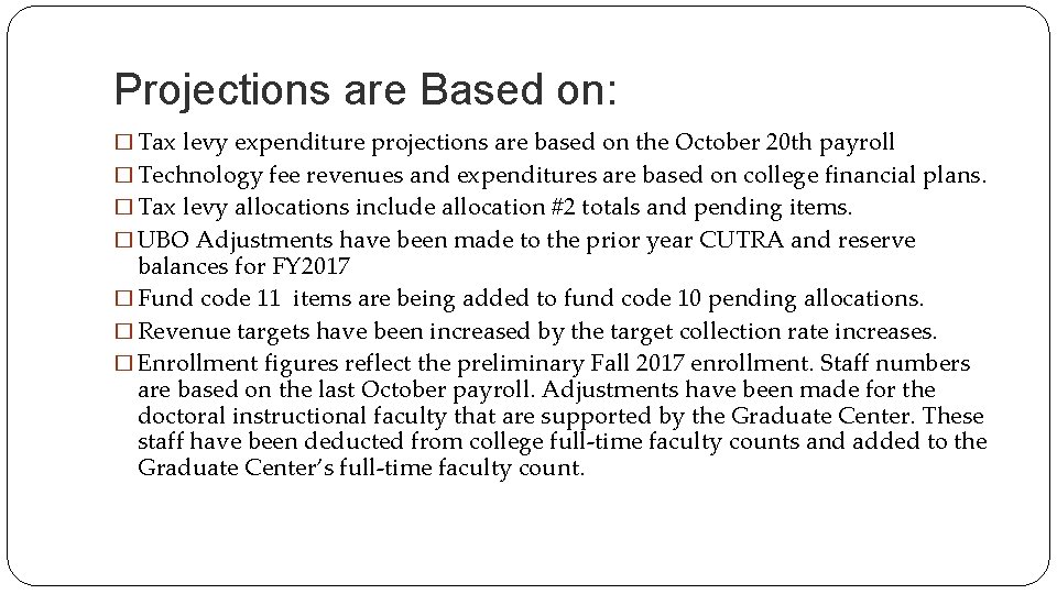 Projections are Based on: � Tax levy expenditure projections are based on the October