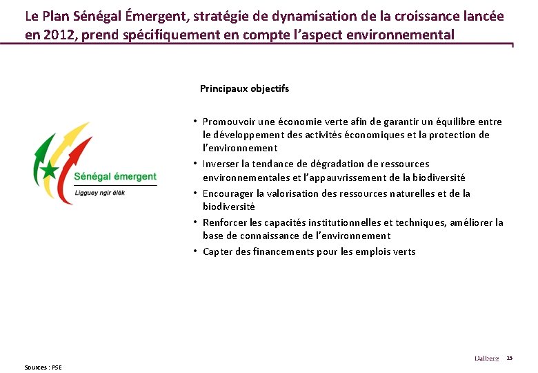 Le Plan Sénégal Émergent, stratégie de dynamisation de la croissance lancée en 2012, prend