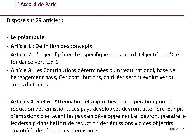 L’ Accord de Paris Disposé sur 29 articles : - Le préambule - Article