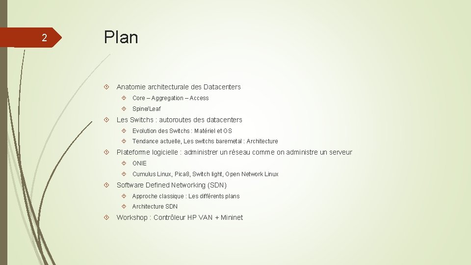 2 Plan Anatomie architecturale des Datacenters Core – Aggregation – Access Spine/Leaf Les Switchs