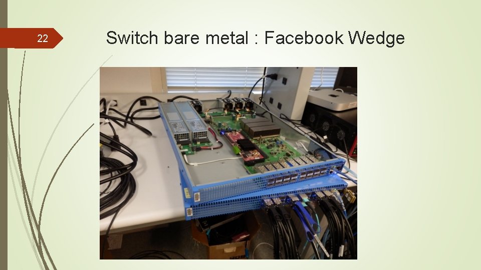 22 Switch bare metal : Facebook Wedge 