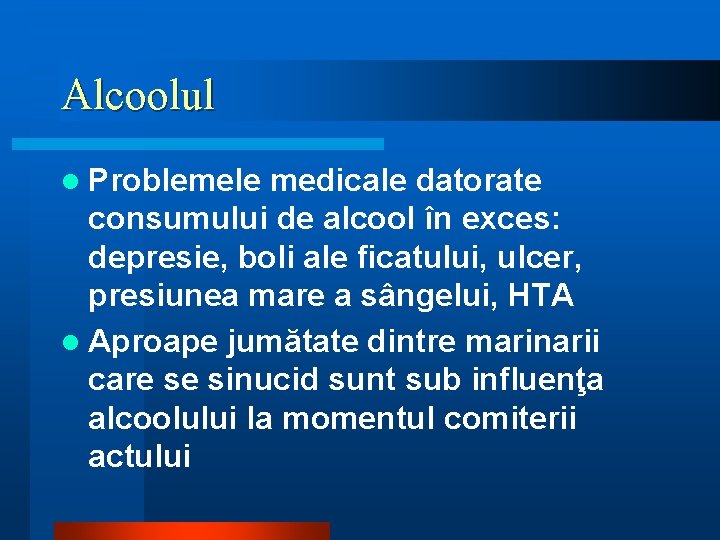 Alcoolul l Problemele medicale datorate consumului de alcool în exces: depresie, boli ale ficatului,