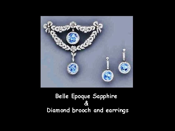 Belle Epoque Sapphire & Diamond brooch and earrings 