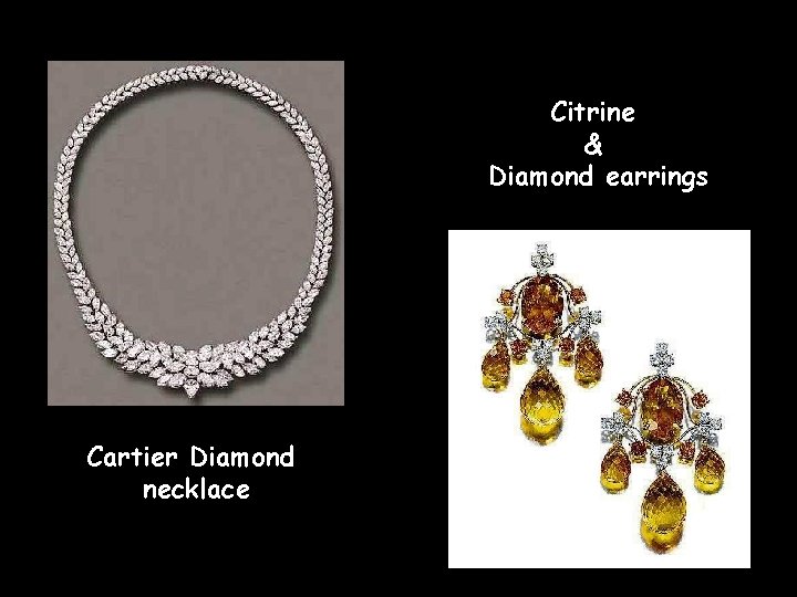 Citrine & Diamond earrings Cartier Diamond necklace 