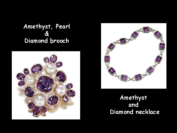 Amethyst, Pearl & Diamond brooch Amethyst and Diamond necklace 