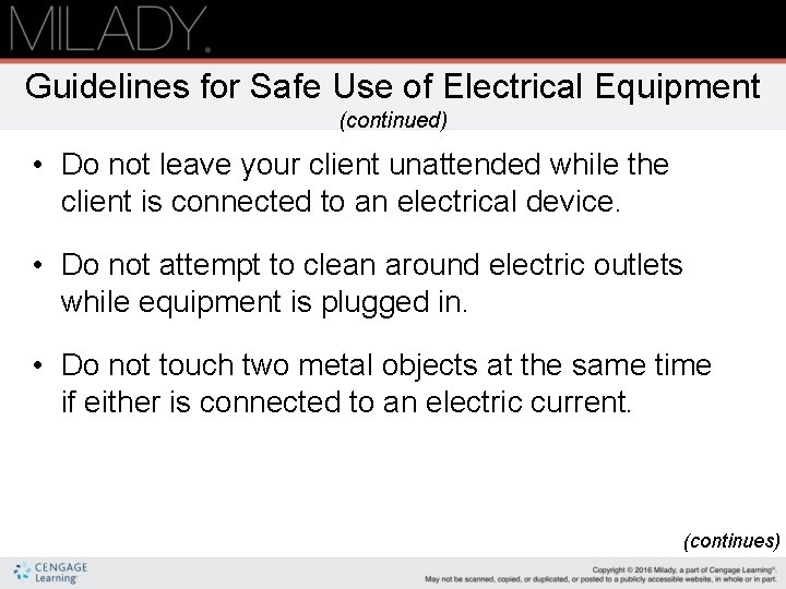 Guidelines for Safe Use of Electrical Equipment (continued) • Do not leave your client