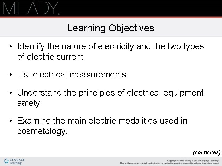 Learning Objectives • Identify the nature of electricity and the two types of electric