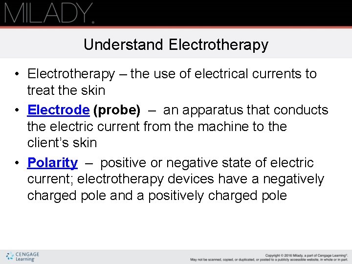 Understand Electrotherapy • Electrotherapy – the use of electrical currents to treat the skin Understand Electrotherapy • Electrotherapy – the use of electrical currents to treat the skin