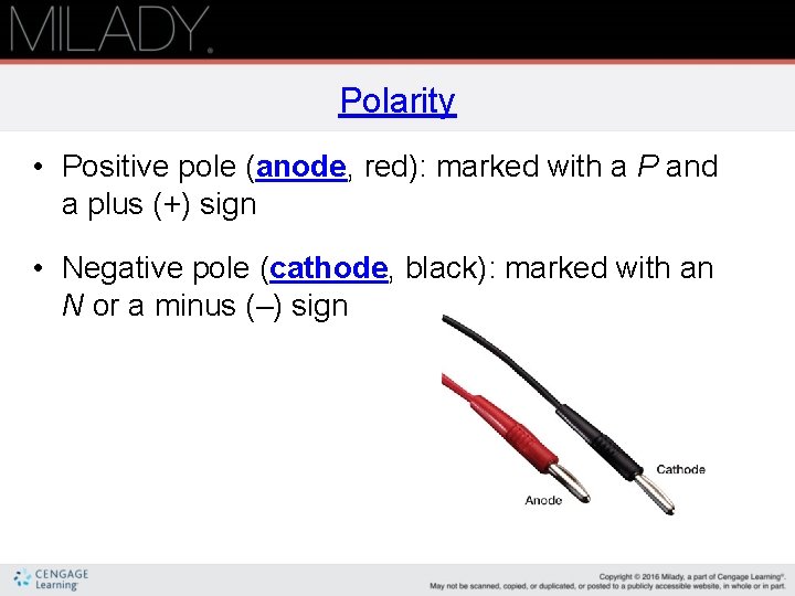 Polarity • Positive pole (anode, red): marked with a P and a plus (+)