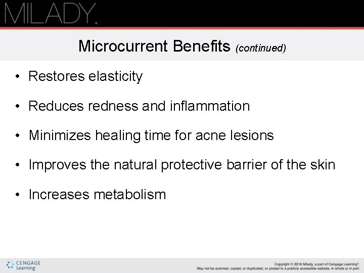 Microcurrent Benefits (continued) • Restores elasticity • Reduces redness and inflammation • Minimizes healing Microcurrent Benefits (continued) • Restores elasticity • Reduces redness and inflammation • Minimizes healing