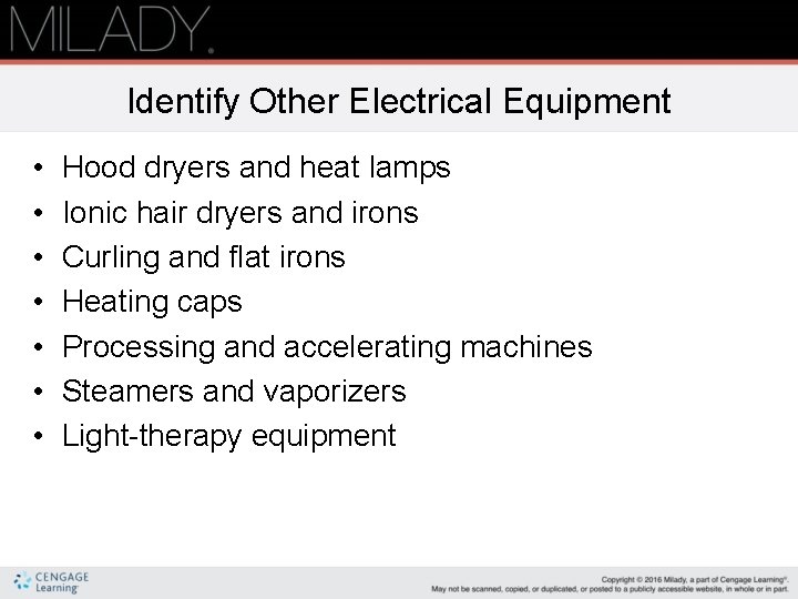 Identify Other Electrical Equipment • • Hood dryers and heat lamps Ionic hair dryers Identify Other Electrical Equipment • • Hood dryers and heat lamps Ionic hair dryers