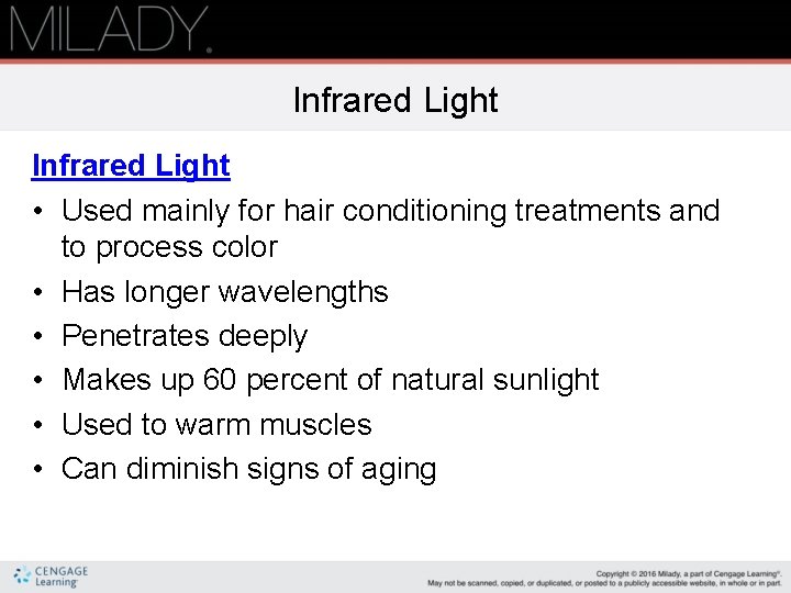 Infrared Light • Used mainly for hair conditioning treatments and to process color • Infrared Light • Used mainly for hair conditioning treatments and to process color •