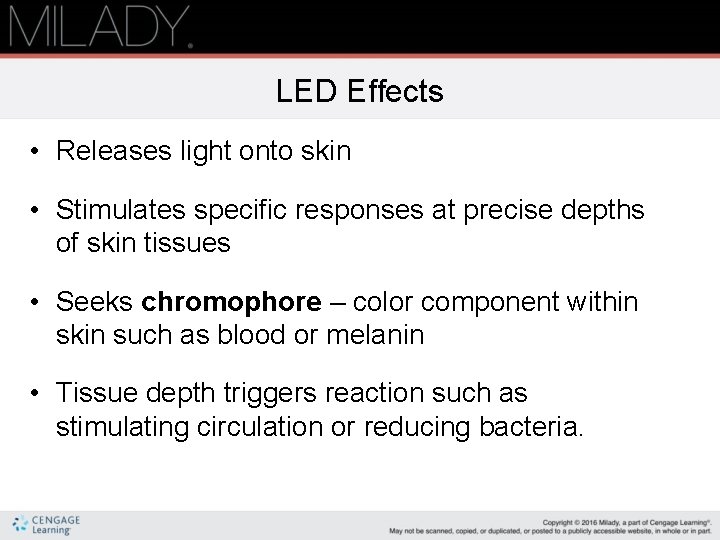 LED Effects • Releases light onto skin • Stimulates specific responses at precise depths