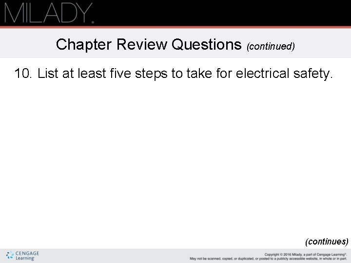 Chapter Review Questions (continued) 10. List at least five steps to take for electrical