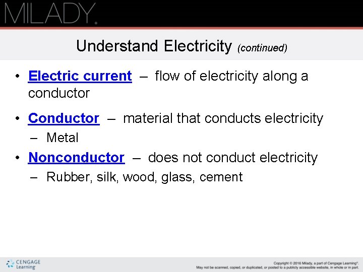 Understand Electricity (continued) • Electric current – flow of electricity along a conductor •