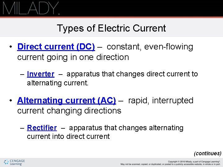 Types of Electric Current • Direct current (DC) – constant, even-flowing current going in