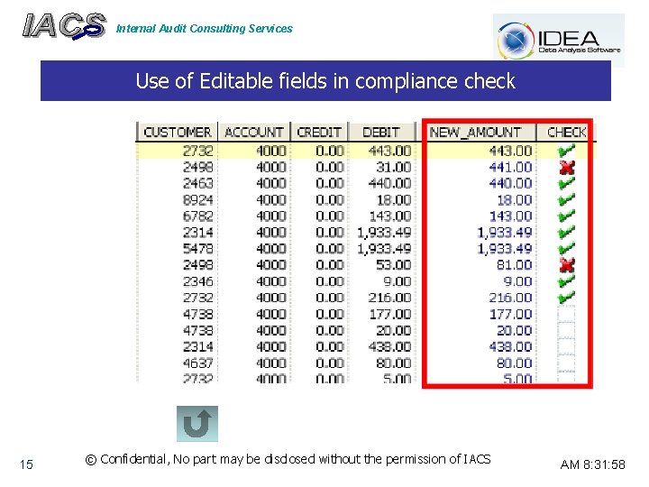 Internal Audit Consulting Services Use of Editable fields in compliance check 15 © Confidential,