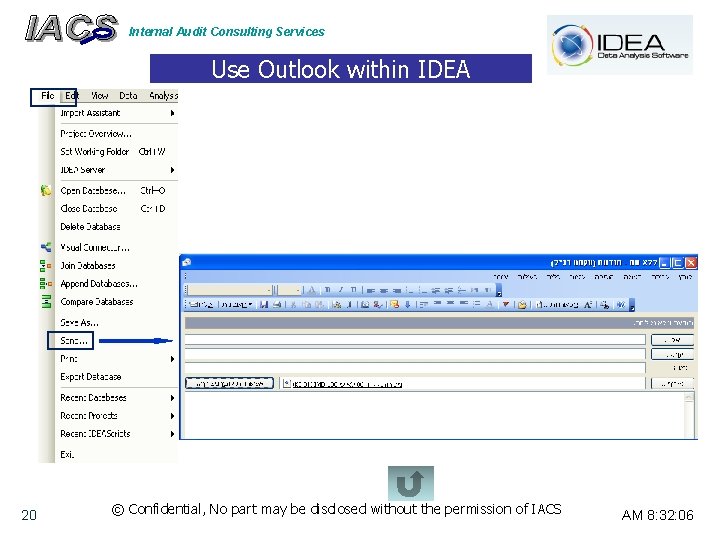 Internal Audit Consulting Services Use Outlook within IDEA 20 © Confidential, No part may