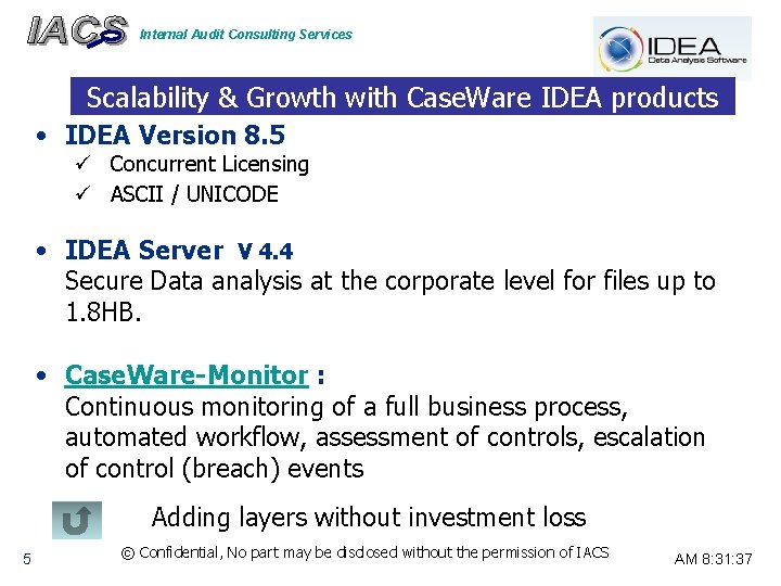 Internal Audit Consulting Services Scalability & Growth with Case. Ware IDEA products • IDEA