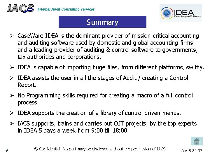 Internal Audit Consulting Services Summary Ø Case. Ware-IDEA is the dominant provider of mission-critical