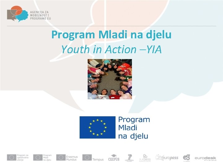 Program Mladi na djelu Youth in Action –YIA 