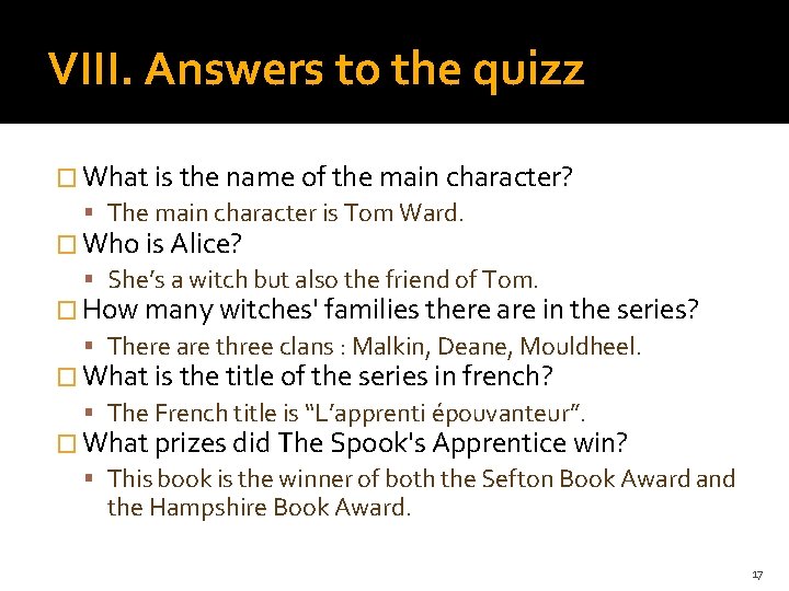 VIII. Answers to the quizz � What is the name of the main character?
