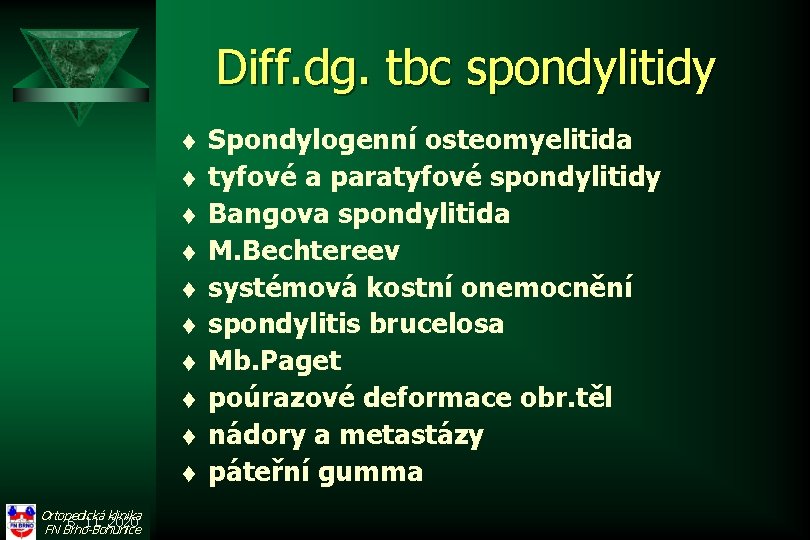 Diff. dg. tbc spondylitidy t t t t t Ortopedická klinika 6. 11. 2020