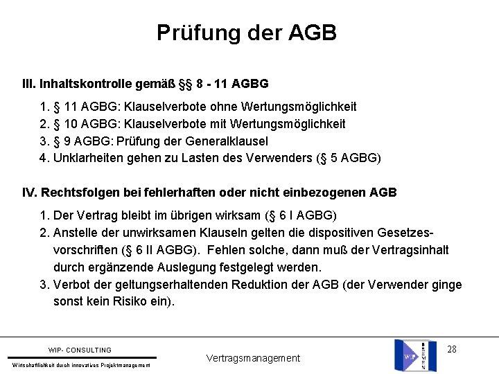 Prüfung der AGB III. Inhaltskontrolle gemäß §§ 8 - 11 AGBG 1. § 11