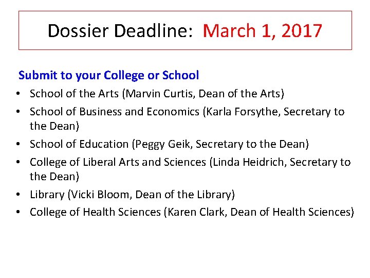 Dossier Deadline: March 1, 2017 Submit to your College or School • School of