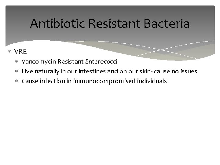 Antibiotic Resistant Bacteria VRE Vancomycin-Resistant Enterococci Live naturally in our intestines and on our