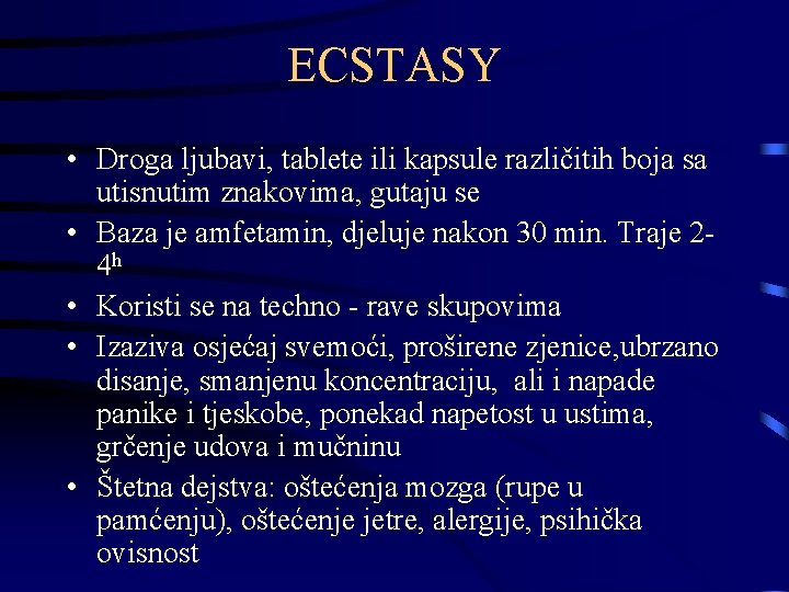 ECSTASY • Droga ljubavi, tablete ili kapsule različitih boja sa utisnutim znakovima, gutaju se