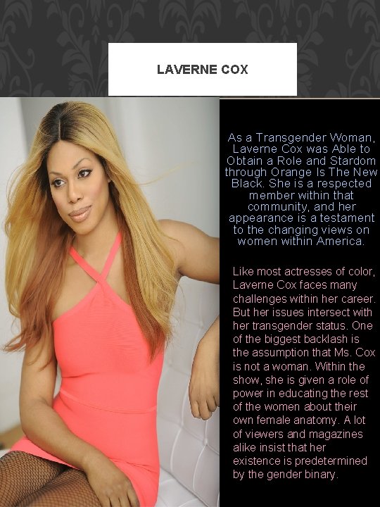 LAVERNE COX As a Transgender Woman, Laverne Cox was Able to Obtain a Role