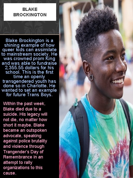 BLAKE BROCKINGTON Blake Brockington is a shining example of how queer kids can assimilate