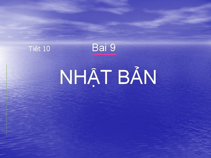 Tiêt 10 Bai 9 NHẬT BẢN 